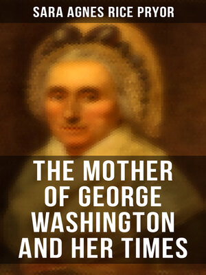 cover image of The Mother of George Washington and her Times
